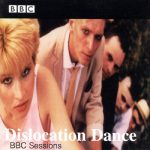 Dislocation Dance ‎– BBC Sessions (1999)